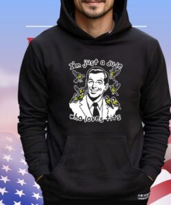 I’m Just A Dude Who Loves Tits Shirt