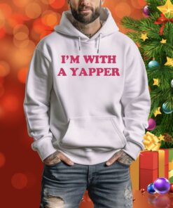 I'm With A Yapepr Hoodie Shirt