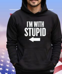 I’m with stupid right Shirt