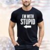 I’m with stupid right Shirt