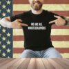 Impeach Trump We Are All Whistleblowers Whistleblower T-Shirt