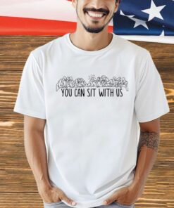 Jesus you can sit with us T-Shirt