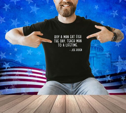 Joe Biden Buy a Man Eat Fish T-Shirt T-shirts Meme