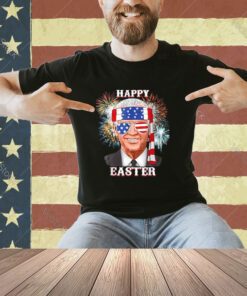 Joe Biden Happy 4th Of Easter 4th Of July 2024 For Women Men T-Shirt