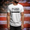 Key Bridge Stay Strong Baltimore t-shirt
