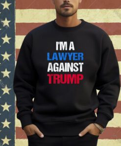 Lawyer Against Trump Democrat 2024 Elections Anti-Trump T-Shirt