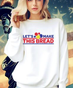 Let’s make this wonder bread T-Shirt