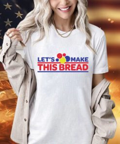Let’s make this wonder bread T-Shirt