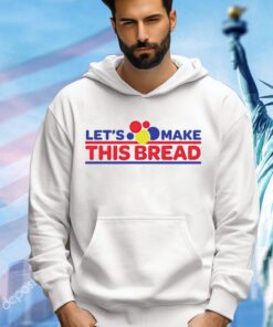 Let’s make this wonder bread T-Shirt
