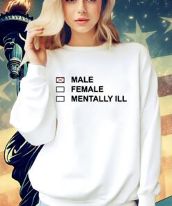 Male female mentally ill T-Shirt