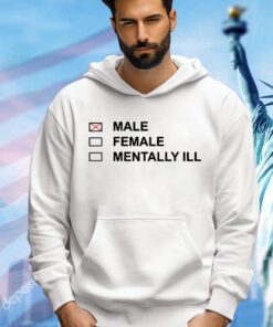 Male female mentally ill T-Shirt