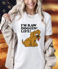 Men’s I’m raw doggin’ life T-shirt