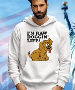 Men’s I’m raw doggin’ life T-shirt