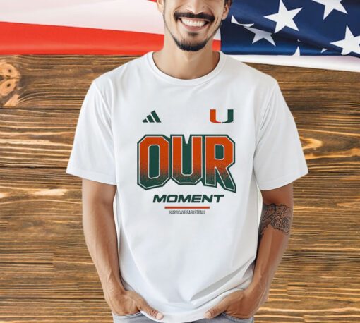 Miami Hurricanes Our Moment T-Shirt