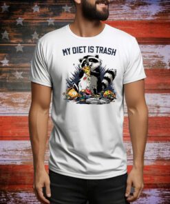My Diet Is Trash t-shirt