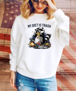 My Diet Is Trash t-shirt