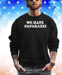Nessa Barrett we hate paparazzi Shirt