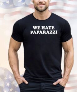 Nessa Barrett we hate paparazzi Shirt