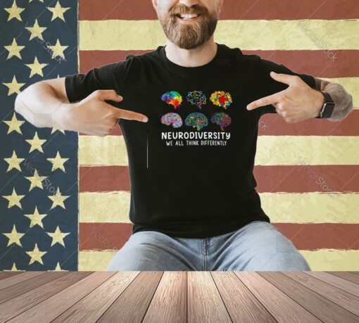 Neurodiversity We All Think Differently Brain Autism T-Shirt