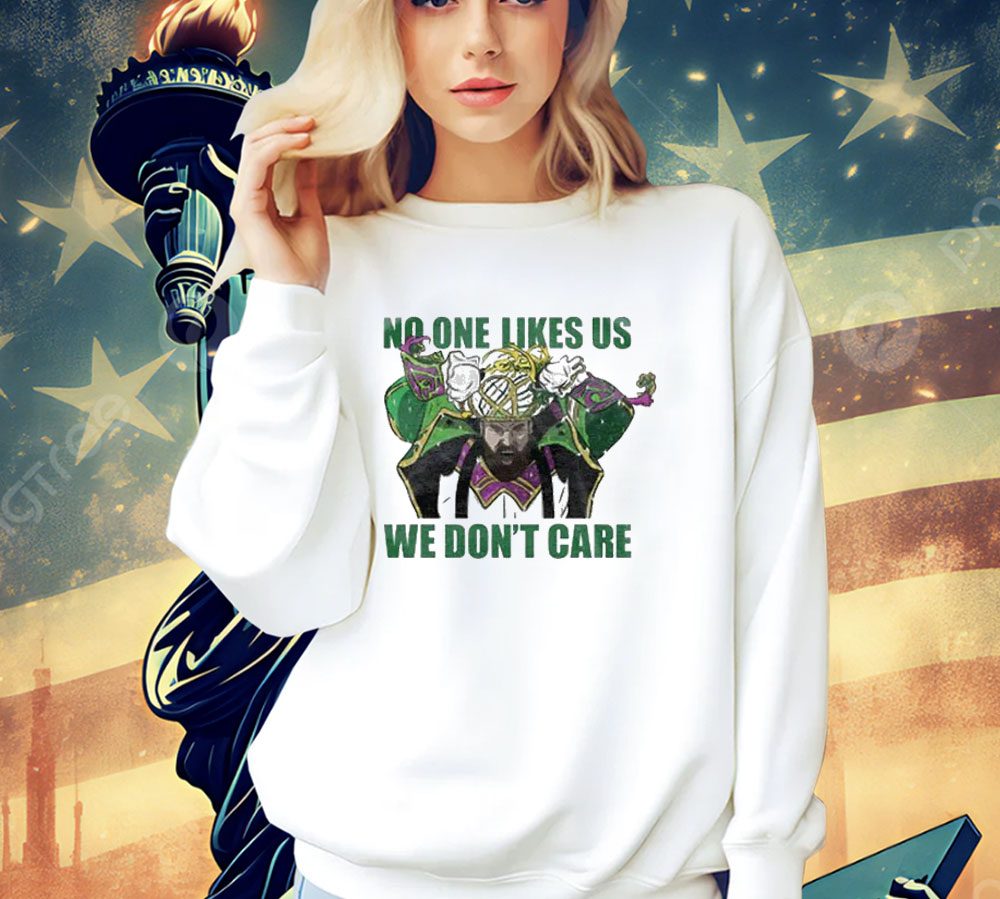 No One Likes Us We Don’t Care T-Shirt