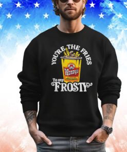 Official Wendy’s you’re the fries to my frosty Shirt