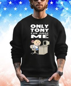Only Tony Can Judge Me Purgatony Shirt