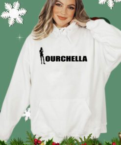Ourchella shirt hoodie sweater and tank top Shirt