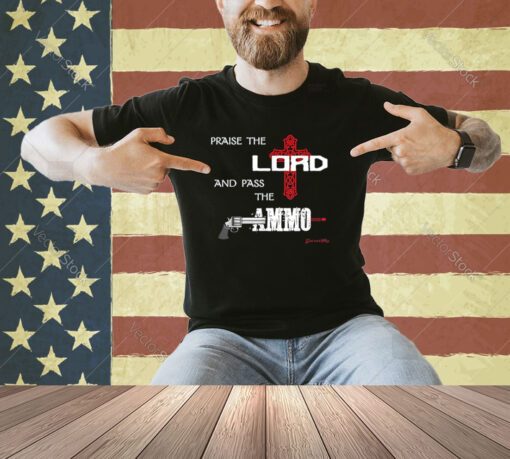 PRAISE THE LORD AND PASS THE AMMO HOODIE PATRIOTIC USA TRUMP T-Shirt