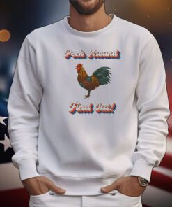Peck Around Find Out t-shirt