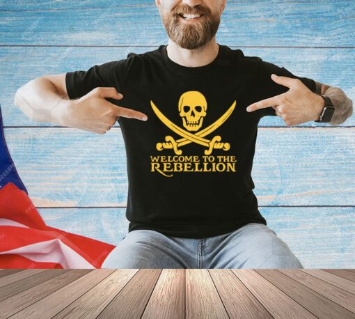 Pirate Rebel welcome to The Rebellion T-shirt