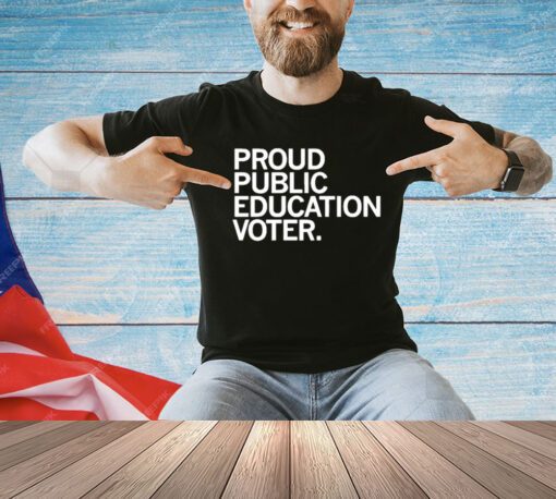 Proud Public Education Voter T-Shirt