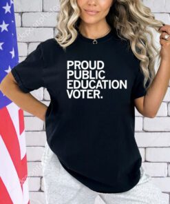 Proud Public Education Voter T-Shirt