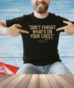 Purdue Basketball Mason Gillis Don’t Forget What’s On Your Chest T-Shirt