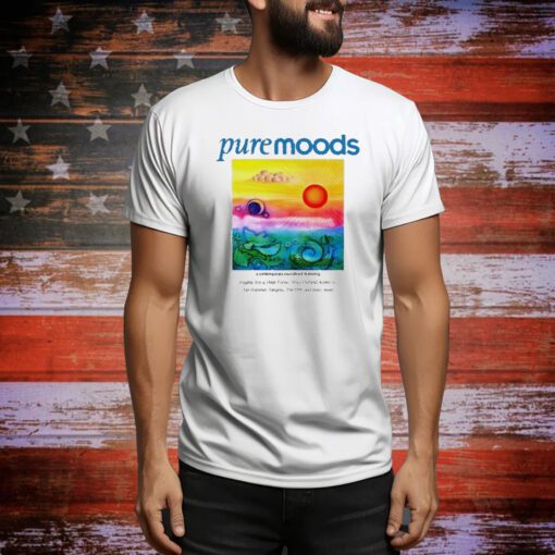 Pure Moods A Contemporary Soundtrack Featuring Enigma Enya Deep Forest t-shirt