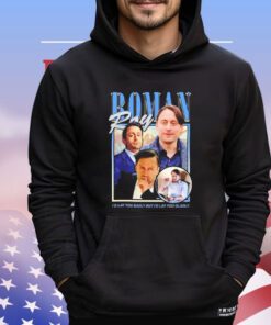 Roman Roy i’d lay you badly but i’d lay you gladly Shirt
