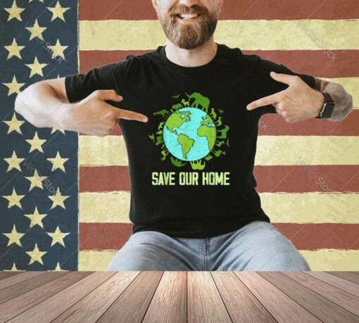 Save Our Home Animals Wildlife Conservation Earth Day 2024 T-Shirt