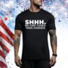 Shhh No One Cares Tren Harder t-shirt
