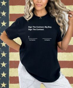 Sign The Contract Big Boy T-Shirt