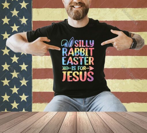 Silly Rabbit Easter Is For Jesus Religious Christian Faith T-Shirt