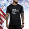 Steve Halloran Is A Jerk t-shirt