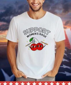 Support womens rage Shirt