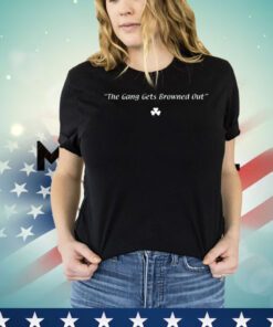 The gang gets browned out St Patrick’s Day Shirt