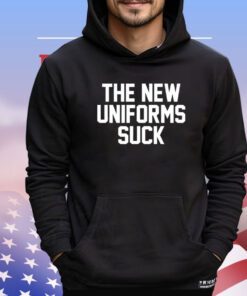The new uniforms suck Shirt