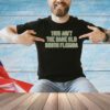 This Ain’t The Same Old South Florida T-Shirt