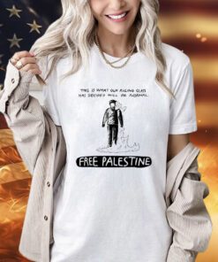 This is what our ruling class has decided will be normal free Palestine shirt