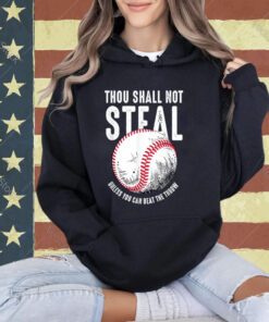 Thou Shall Not Steal Unless You Can Beat The Throw Baseball T-Shirt