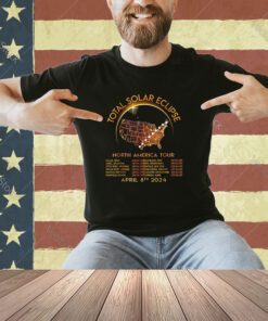 Total Solar Eclipse Shirts Tour of America April 8 2024 T-Shirt