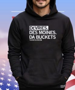 Tucker Devries Devries Des Moines Da Buckets Shirt