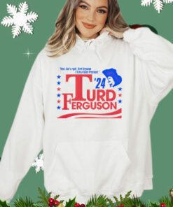 Turd Ferguson For President 2024 Shirt