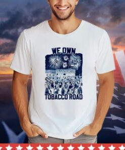 UNC we own tobacco road Shirt